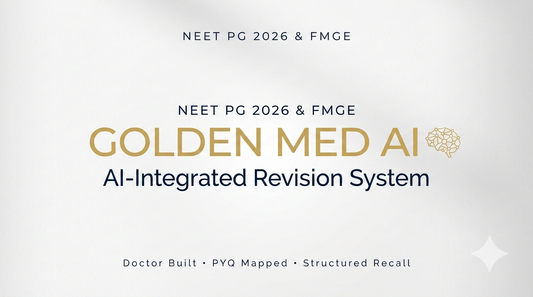 Why NEET PG 2026 &amp; FMGE Students Are Moving to Golden Med AI — A Doctor-Built Revision System