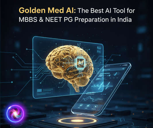 Golden Med AI: The Best AI Tool for MBBS & NEET PG Preparation in India