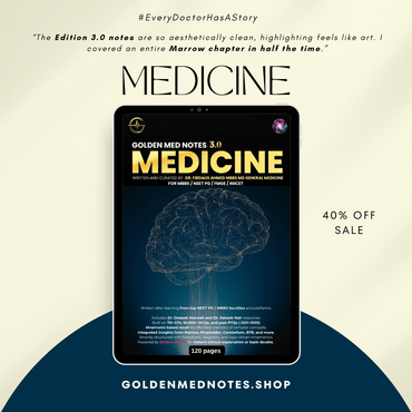 FINAL YEAR MBBS MAJOR SUB JECTS – EXAM READY CONCISE NOTES (Edition 3.0) - GOLDEN MED NOTES
